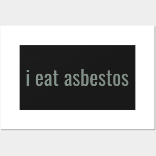 I Eat Asbestos Quote Funny Trending Posters and Art